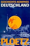 Ploetz - Geschichts-kompass Deutschland. 3.000 Daten der deutschen Geschichte - Martina Weber 