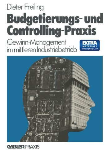 Budgetierungs- und Controlling-Praxis: Gewinn-Management im mittleren Industriebetrieb (German Edition) by Dieter Freiling (1980-01-01)