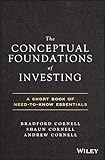 The Conceptual Foundations of Investing: A Short Book of Need-to-Know Essentials