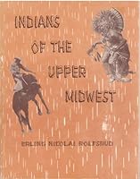 Indians of the Upper Midwest B0006WMFKA Book Cover