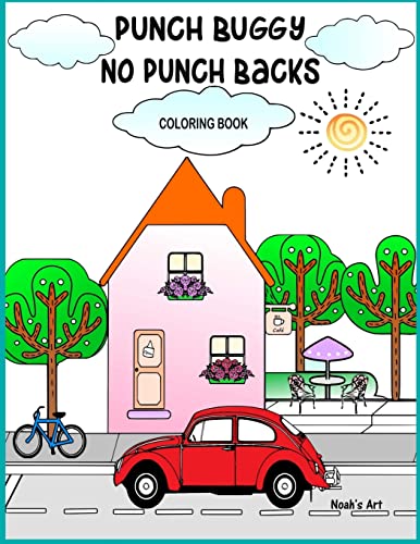 Punch Buggy No Punch Backs Coloring Book: Punch Buggy Car Coloring Book For Adults, Teens, Kids And Anyone Who Loves Punch Buggies #TOP19