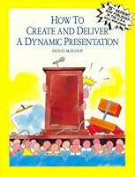 How to Create and Deliver a Dynamic Presentation 0646095811 Book Cover