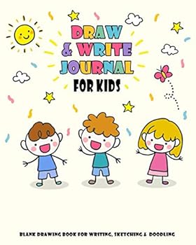 Draw & Write Journal for Kids : Blank Drawing Book For Writing, Sketching & Doodling: Unleash Creativity With This Handy Drawing Book for Boys and Girls (Draw and Write Books)