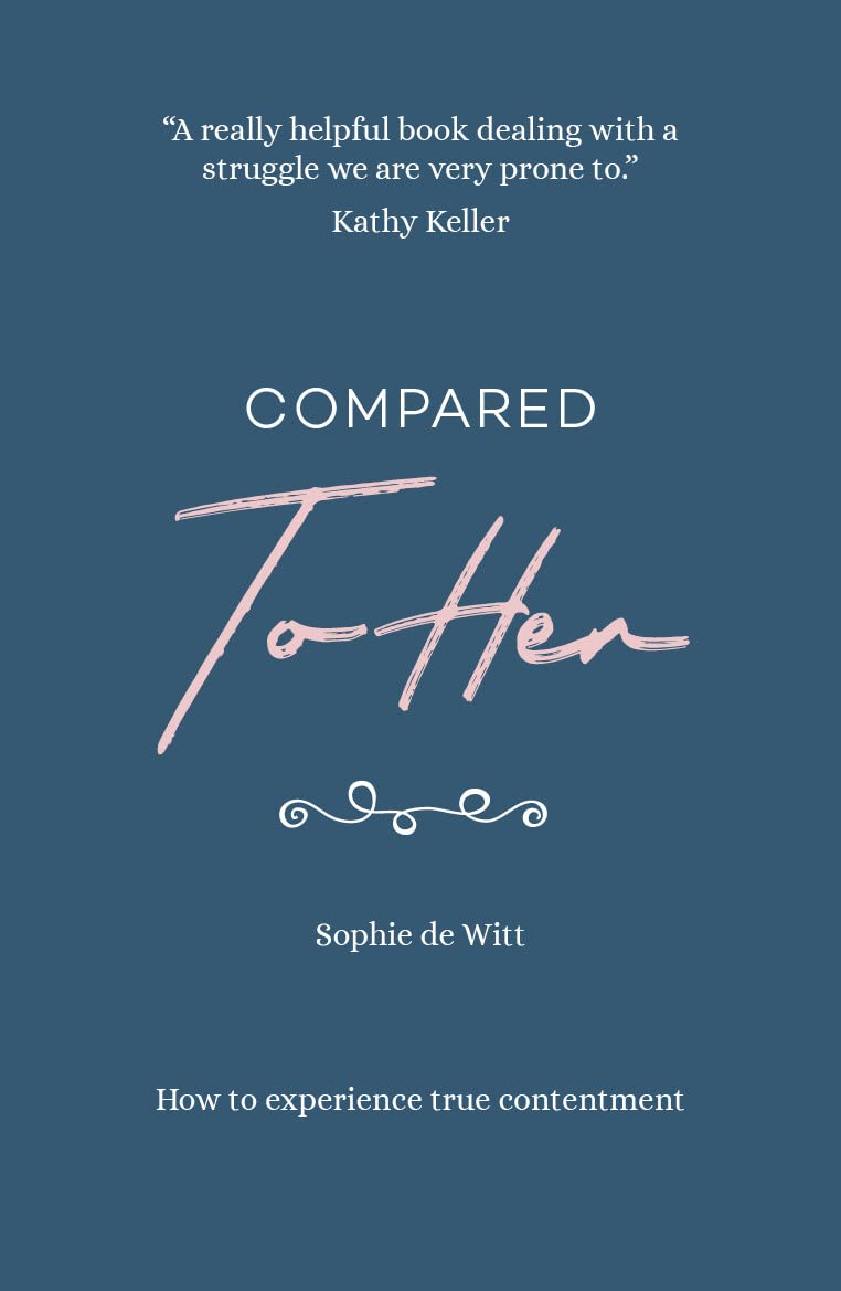 Compared To Her...: How to experience true  by Sophie de Witt PAPERBACK