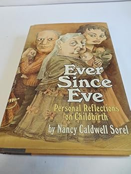 Hardcover Ever Since Eve: Personal Reflections on Childbirth Book