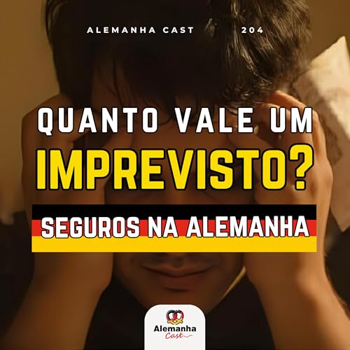 204 - Seguros obrigatórios, inusitados e essenciais para brasileiros na Alemanha