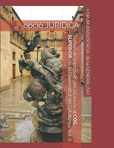 Temari de l'oposició per a l'accés al cos superior de la Generalitat de Catalunya: Opció jurídica, vol. II