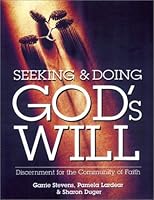 Seeking & Doing God's Will: Discernment for the Community of Faith 0881772321 Book Cover