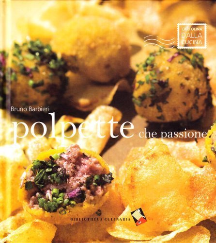 Polpette che passione! (Cartolina dalla cucina) di Barbieri, Bruno (2008) Tapa dura