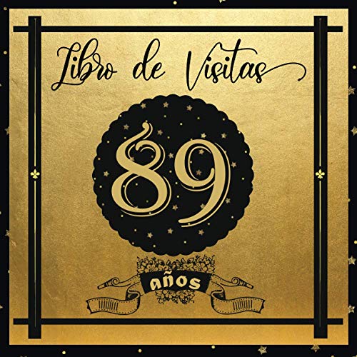 Libro de Visitas 89 años: Libro Elegante y Refinado Para Celebrar Un Evento Especial | Regalos y Decoraciones de Cumpleaños Para Hombres y Mujeres | Gran Formato Moderno | 100 páginas