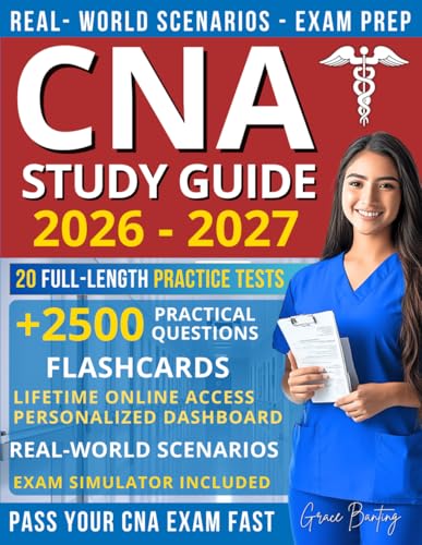 CNA Study Guide Exam Prep: Pass the CNA Exam Quickly and Confidently, Even If You Struggle With Test Anxiety, Limited Time, or Balancing Work and ... Practice Tests, and Answer Explanations