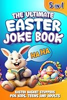Easter Basket Stuffers: The Ultimate 5-in-1 Easter Joke Book for Kids, Teens and Adults - Silly Jokes, Knock-Knocks, Tongue Twisters, Riddles & Activities; Fun Easter Gift for Boys and Girls B0DY5SCFX2 Book Cover