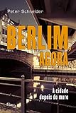 Berlim, agora: A cidade depois do muro