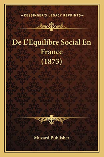 De L'Equilibre Social En France (1873) (French Edition)