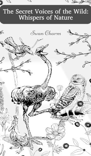 The Secret Voices of the Wild: Whispers of Nature