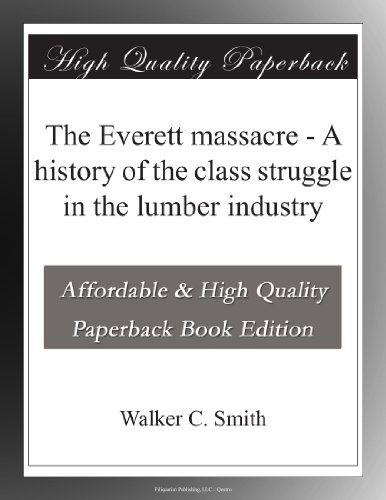 The Everett massacre - A history of the class s... B003YMNXY6 Book Cover