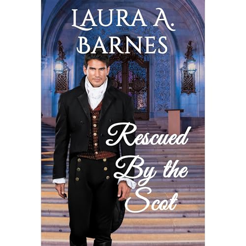 Rescued By the Scot Audiobook By Laura A. Barnes cover art