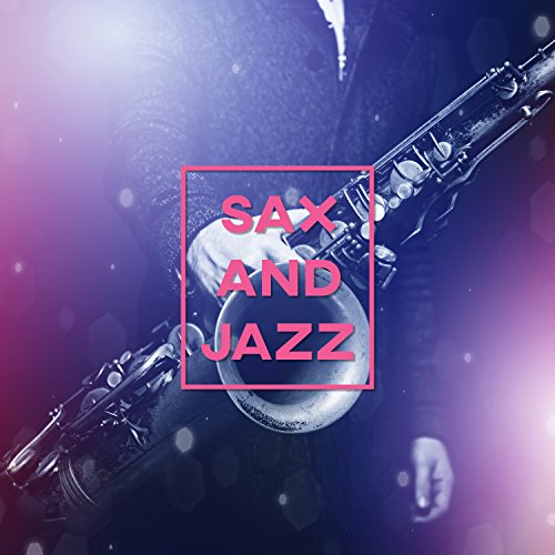 Spiele Sax and Jazz Saxophone Jazz for Relaxation, Smooth Sounds for