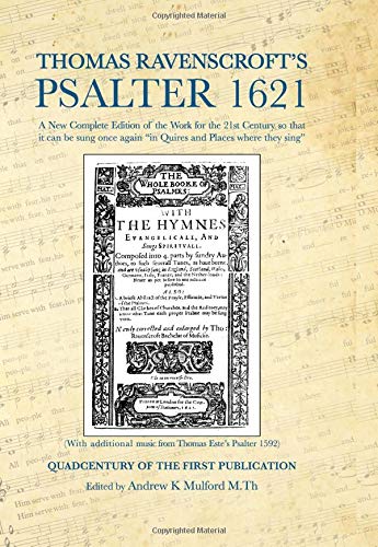 Andrew K Mulford M.ThThomas Ravenscroft's Psalter 1621