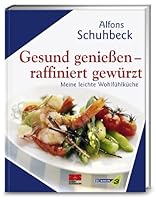Gesund genieÃƒÂŸen - raffiniert gewÃƒÂ¼rzt 3898831698 Book Cover