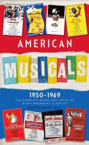 American Musicals: The Complete Books and Lyrics of Eight Broadway Classics 1950 -1969 (LOA #254): Guys and Dolls / The Pajama Game / My Fair Lady /...