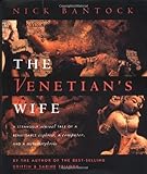 The Venetian's Wife by Bantock, Nick (1997) Hardcover