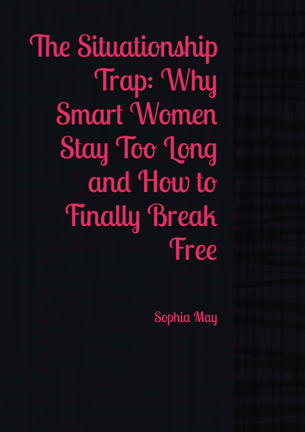Choosing me, The Situationship Trap: Why Smart Women Stay Too Long and How to Finally Break Free: A Woman's Guide to Leaving the Situationship and ... Leaving the Situationship, Setting Boundaries