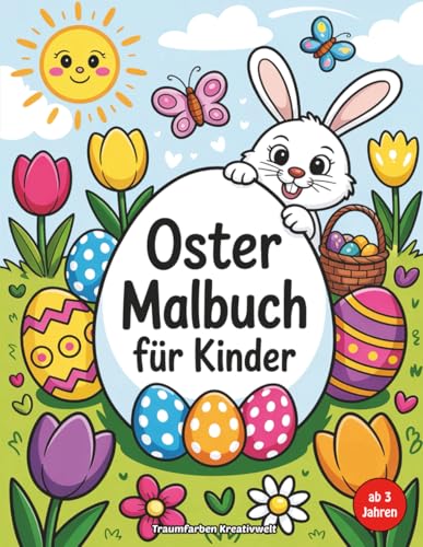 Oster-Malbuch für Kinder ab 3 Jahren: 50 einseitige Motive mit süßen Osterhasen, Ostereiern & Frühlingsbildern - Großflächige Ausmalbilder für ... - Malbuch-Serie für Kinder, Band 2)