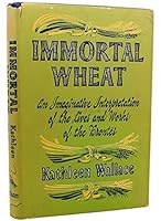 Immortal Wheat: An Imaginative Interpretation of the Lives and Works of the Brontes B001ATHIKK Book Cover