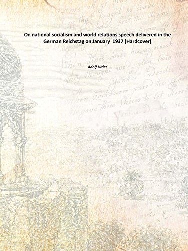 On national socialism and world relations speech delivered in the German Reichstag on January 1937 [Hardcover]      Hardcover