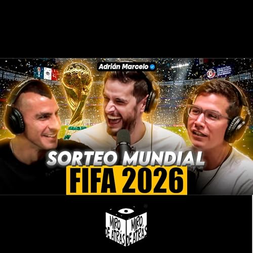 ADRI&Aacute;N MARCELO: SIMULACI&Oacute;N SORTEO DE GRUPOS | Miro de Atr&aacute;s #29