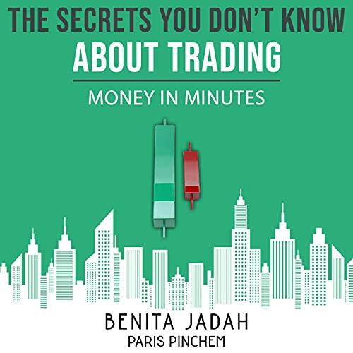 The Secrets You Don't Know About Trading: Money in Minutes by Benita Jadah, Paris Pinchem episode artwork