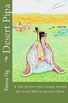 Paperback Desert Pipa: A Tale of Love and Courage beyond the Great Wall in Ancient China Book