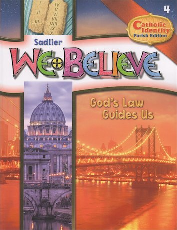 Sadlier - We Believe - God's Law Guides Us - Catholic Identity Parish Edition - Grade 4 student Edition