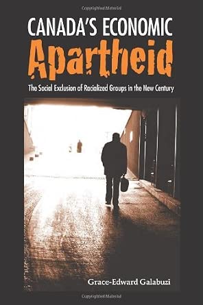 Canada's Economic Apartheid: The Social Exclusion of Racialized Groups in the New Century book cover