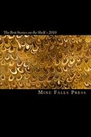 The Best Short Stories on the Shelf: Winners of the 2010 GotPlot.com Award of Excellence. 1453893806 Book Cover