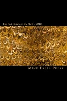 Paperback The Best Short Stories on the Shelf: Winners of the 2010 GotPlot.com Award of Excellence. Book