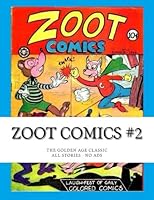 Zoot Comics #2: The Golden Age Classic - All Stories - No Ads 151235709X Book Cover