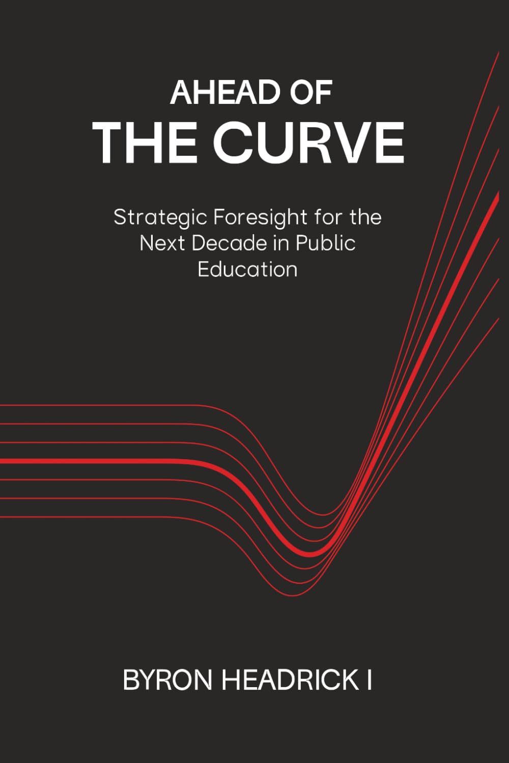 Ahead of the Curve: Strategic Foresight for the Next Decade in Public Education