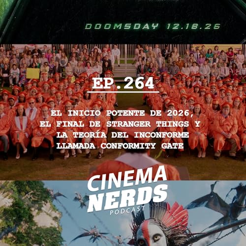 EP. 264 - EL INICIO POTENTE DE 2026, EL FINAL DE STRANGER THINGS Y LA TEOR&Iacute;A DEL INCONFORME LLAMADA CONFORMITY GATE