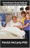 Hemodialysis: Study Guide for Tests and Credentials (2018)