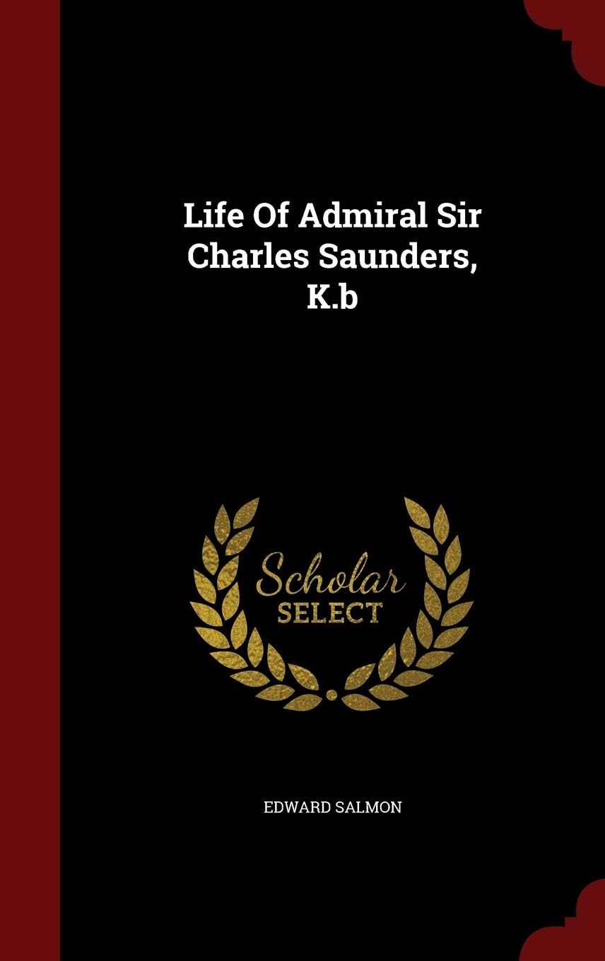 Life Of Admiral Sir Charles Saunders, K.b