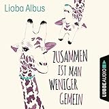 lioba text  Zusammen ist man weniger gemein