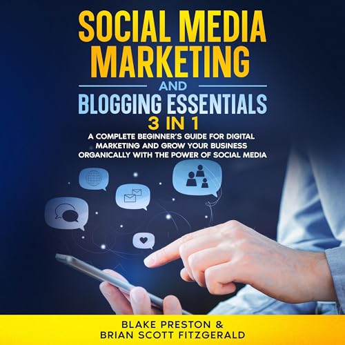 Social Media Marketing and Blogging Essentials: 3 in 1 by Blake Preston, Brian Scott Fitzgerald episode artwork