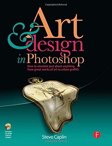 Art and Design in Photoshop: How to simulate just about anything from great works of art to urban graffiti 1st edition by Caplin, Steve (2008) Taschenbuch