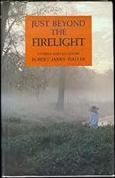 Just Beyond the Firelight: Stories and Essays 0813801672 Book Cover