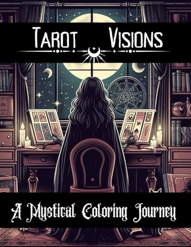 Tarot Visions: A Mystical Coloring Journey