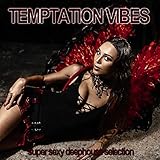  Temptation Vibes (Super Sexy Deephouse Selection)