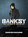 Banksy and the Rise of Outlaw Art