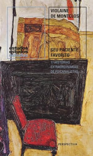 Seu paciente favorito: 17 historias extraordinárias de psicanalistas